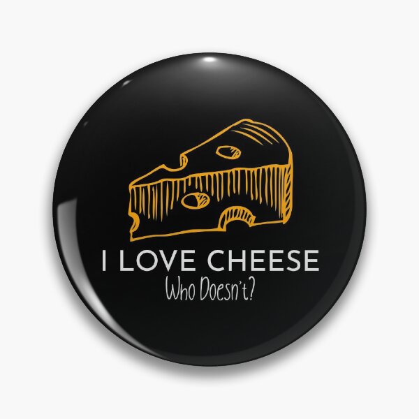 Item preview, I Love Cheese: Who Doesn't designed and sold by friendlyspoon.