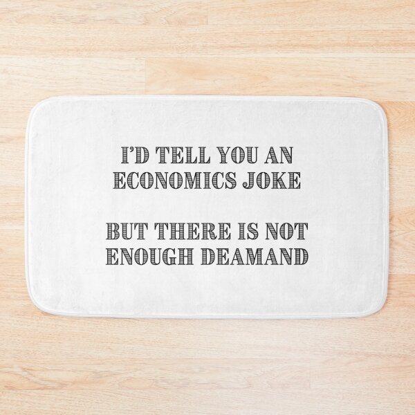 Item preview, Economics Joke Demand Supply designed and sold by vishal100ni.