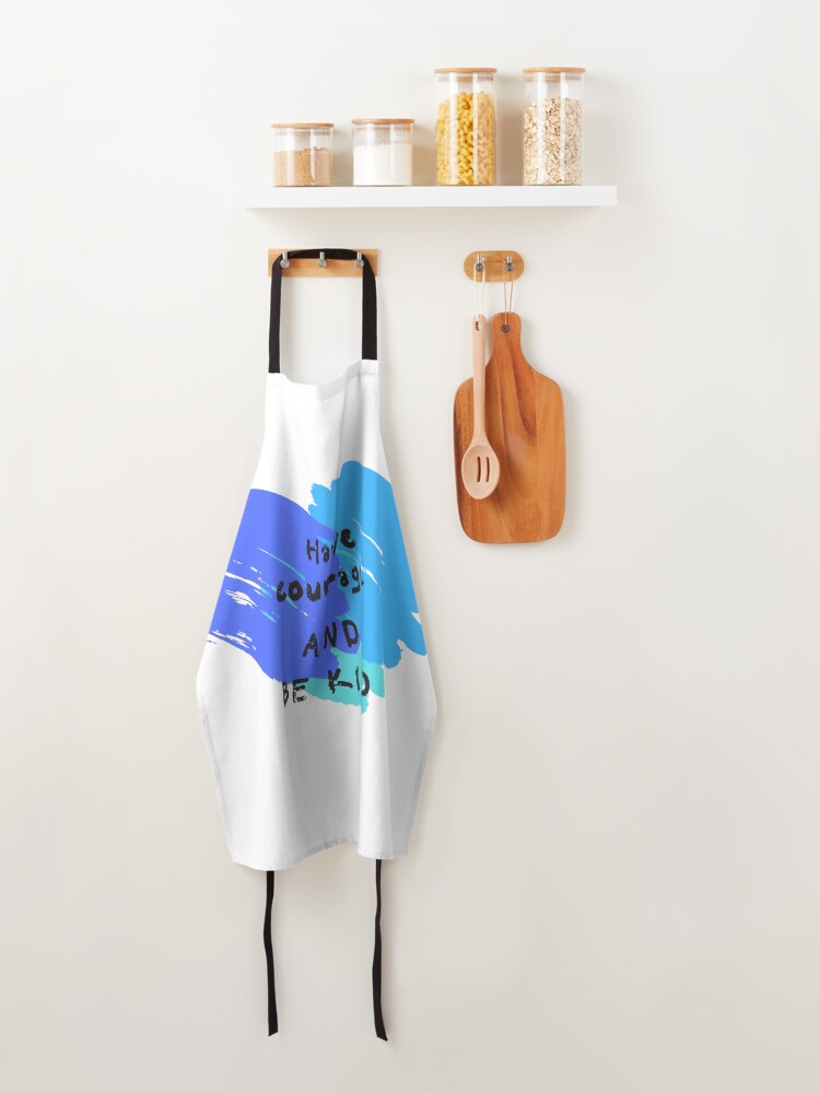 Alternate view of Have Courage and Be Kind Apron