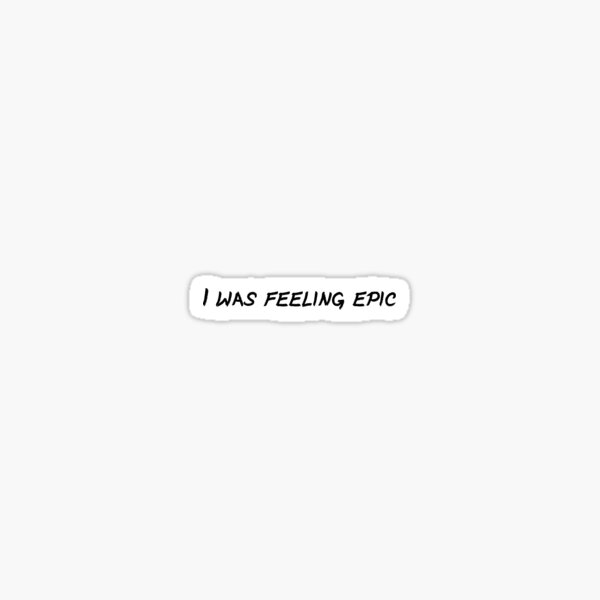 Item preview, I Was Feeling Epic TVD Sticker designed and sold by stickology.