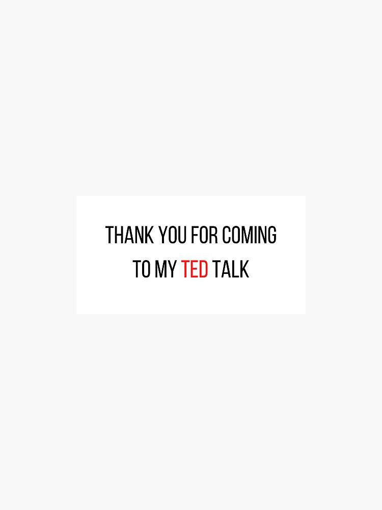 Thank You For Coming To My Ted Talk Sticker By Briannaajeannn Redbubble 8044