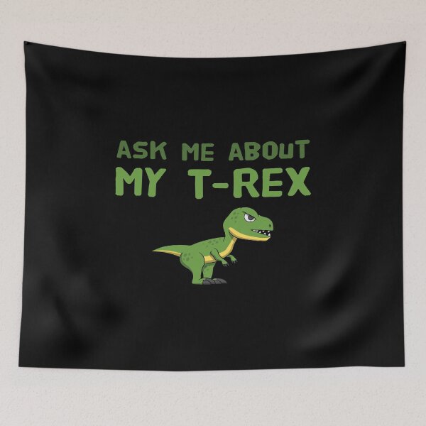 Item preview, Ask Me About My T-Rex | for Tyrannosaurus Rex Lovers designed and sold by kindxinn.