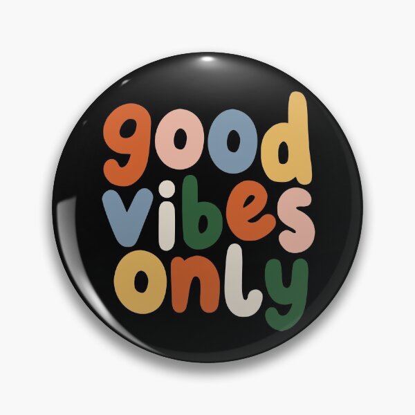Good Vibes Only Pin