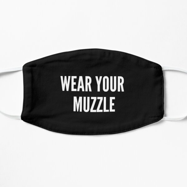 FACE MASK - WEAR YOUR MUZZLE Mask