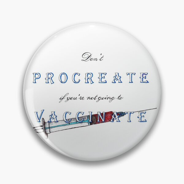 Item preview, Don't Procreate If You're Not Going To Vaccinate designed and sold by SciDotArt.