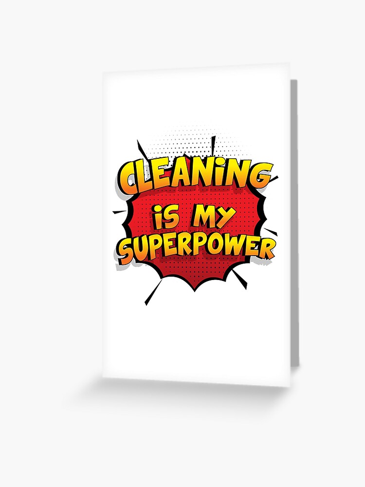 Cleaning is my Superpower Funny Design Cleaning Gift Greeting