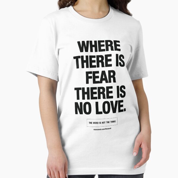 where there is fear there is no love - black text Essential T-Shirt