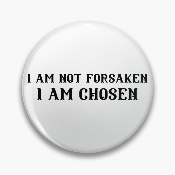 Item preview, I Am Not Forsaken I Am Chosen designed and sold by CeasarBratz.