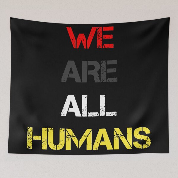 Item preview, we are all humans, equality, humanity, smart sayingsshirts designed and sold by Kirei-Lily.