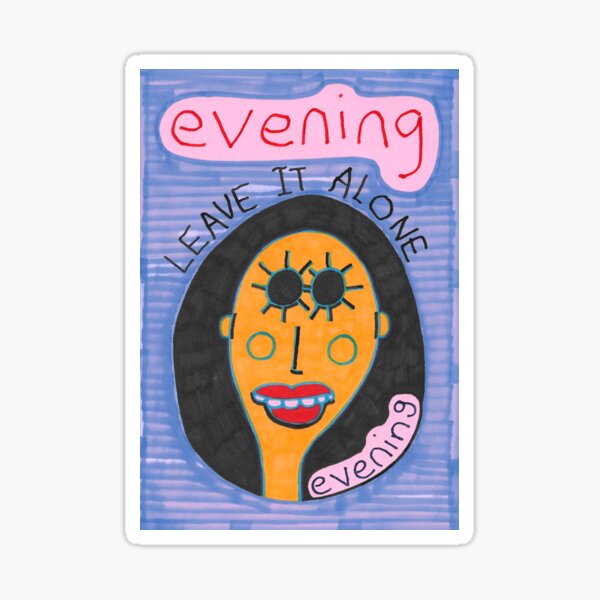 Evening - Leave It Alone Sticker