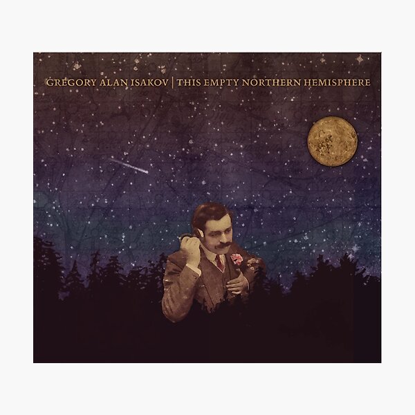 This Empty Northern Hemisphere - Gregory Alan Isakov Photographic Print