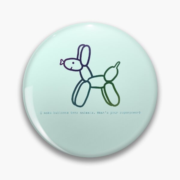 Item preview, I Make Balloons Into Animals. What's Your Superpower? designed and sold by KelseyLovelle.