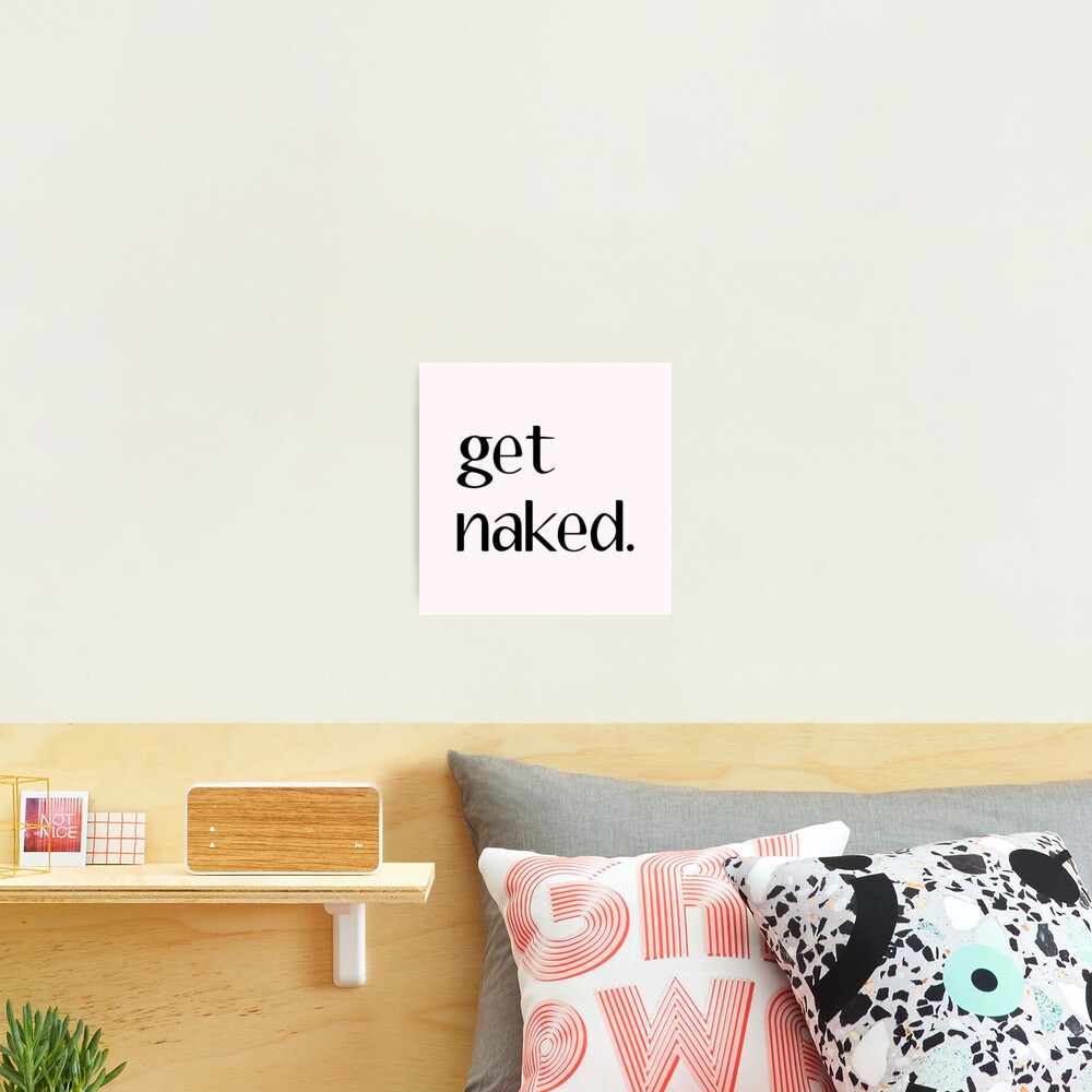 get naked.