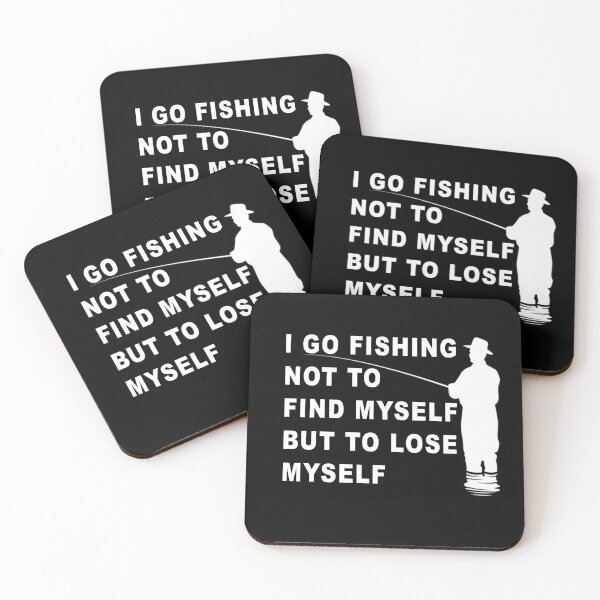Item preview, I go fishing not to find myself but to lose myself designed and sold by Space Art.
