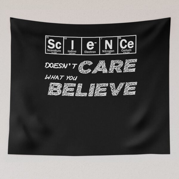Item preview, SCIENCE doesn't CARE what you BELIEVE designed and sold by patriotazx.