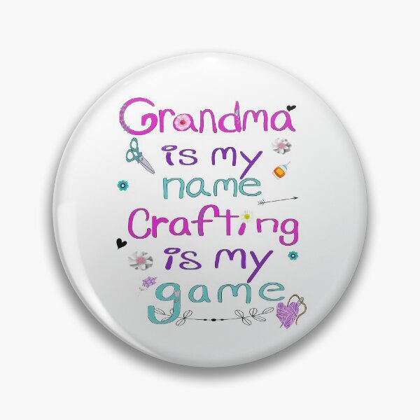 Item preview, Grandma Is My Name Crafting Is My Game designed and sold by ReliableSupply.