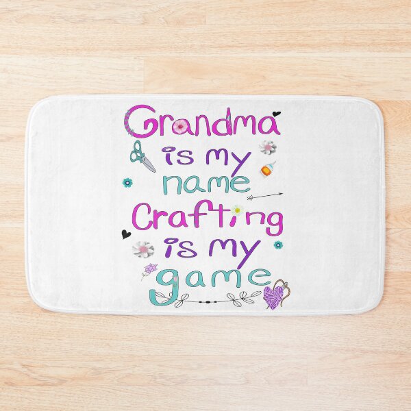 Item preview, Grandma Is My Name Crafting Is My Game designed and sold by ReliableSupply.