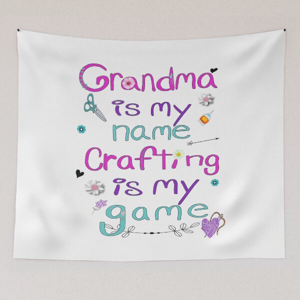 Item preview, Grandma Is My Name Crafting Is My Game designed and sold by ReliableSupply.