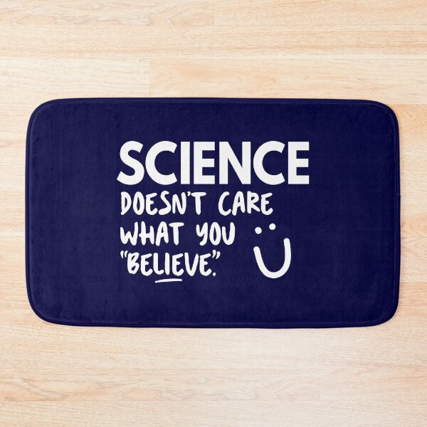 Item preview, Science Doesn't Care What You Believe designed and sold by BootsBoots.