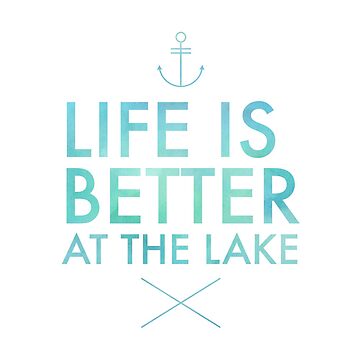 Artwork thumbnail, Life is better at the lake by LizzieSmiley