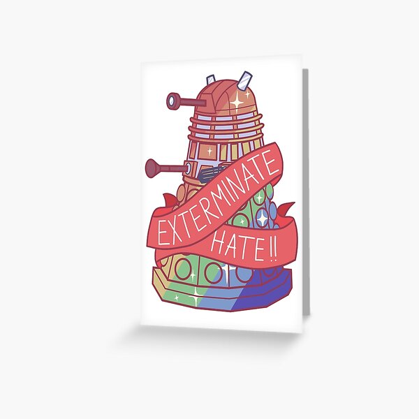 Exterminate Hate !! Greeting Card