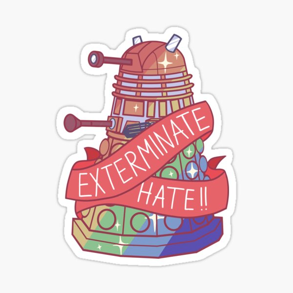 Exterminate Hate !! Sticker