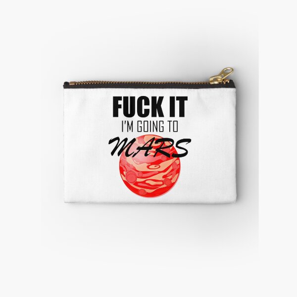 Item preview, Fuck it I'm going to Mars designed and sold by Thunderceptor.