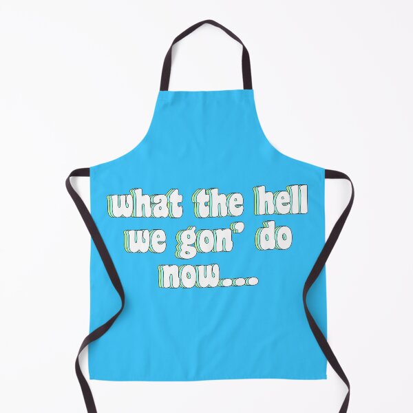 Item preview, what the hell we gon' do now... designed and sold by TikTokTalk.