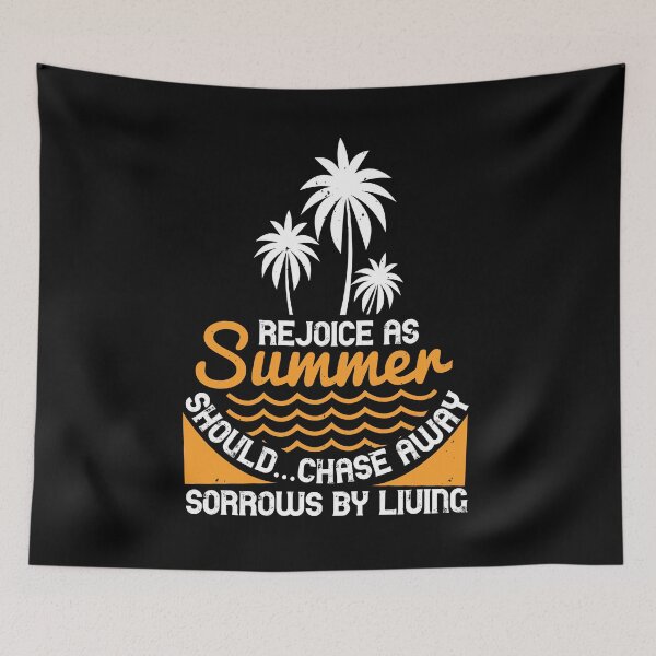 Item preview, Rejoice as Summer Should...Chase Away Sorrows by Living - Summer 2020 designed and sold by shop4fun.