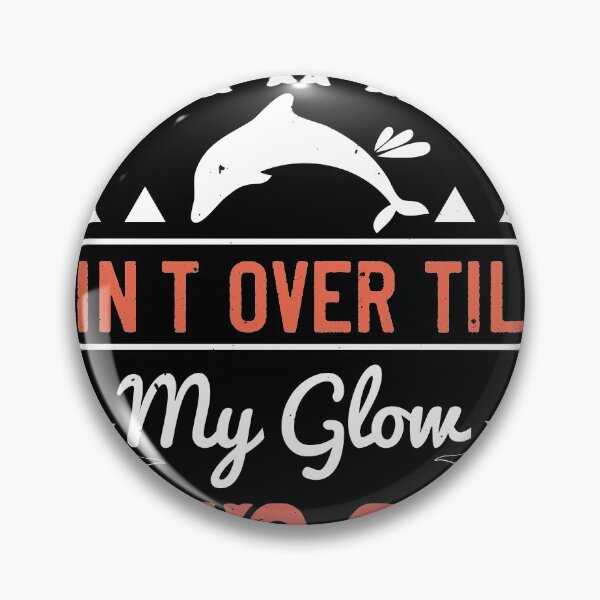 Item preview, Summer Ain't Over Till My Glow Says So! - Summer 2020 designed and sold by shop4fun.