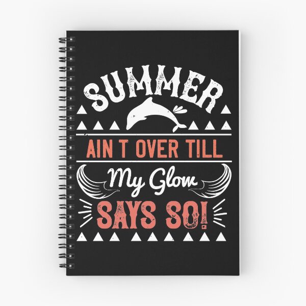 Item preview, Summer Ain't Over Till My Glow Says So! - Summer 2020 designed and sold by shop4fun.