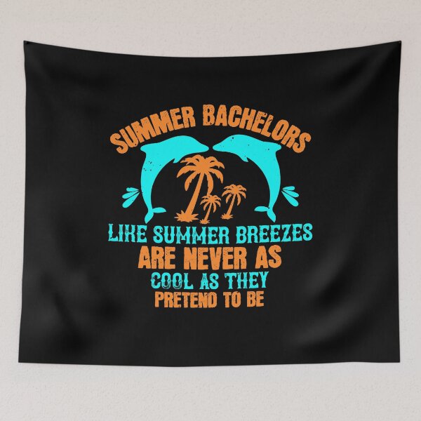 Item preview, Summer Bachelors Like Summer Breezes, Are Never as Cool as They Pretend to Be - Summer 2020 designed and sold by shop4fun.