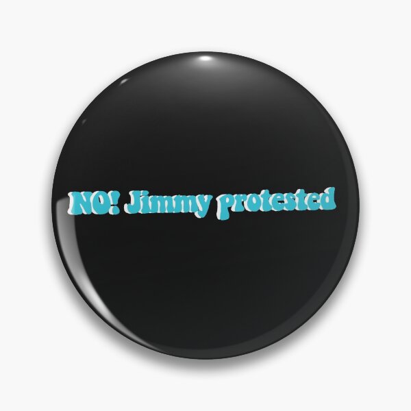 Item preview, no jimmy protested, a quote by louis tomlinson designed and sold by janebrwn.