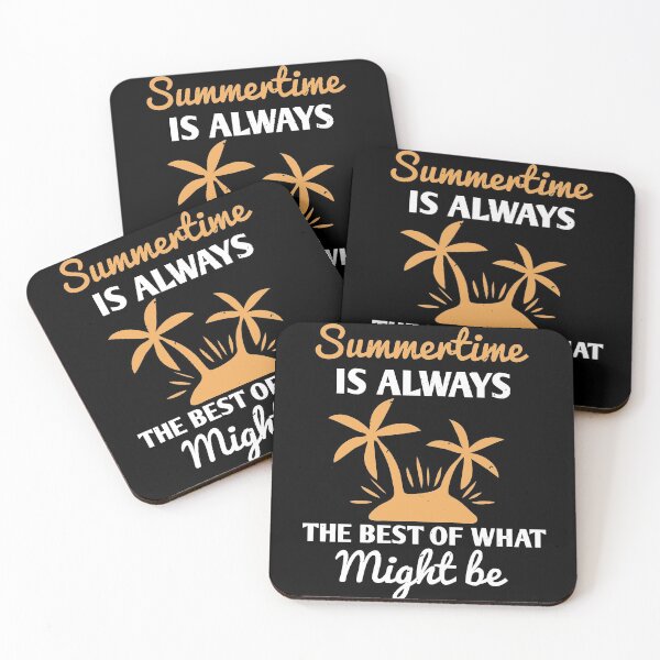 Item preview, Summertime Is Always the Best of What Might Be - Summer 2020 designed and sold by shop4fun.