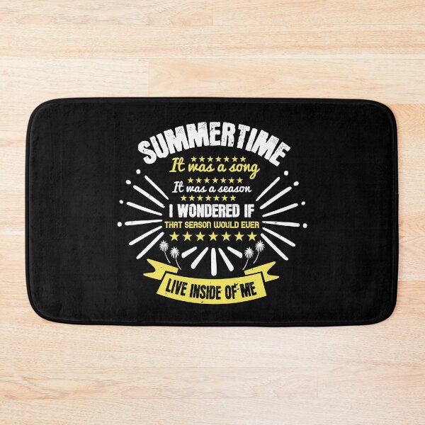 Item preview, Summertime. It Was a Song. It Was a Season. I Wondered if That Season Would Ever Live Inside of Me - Summer 2020 designed and sold by shop4fun.