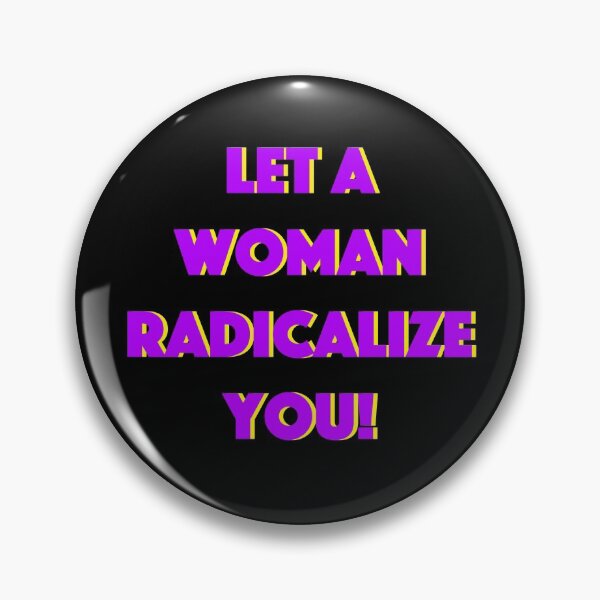 Item preview, Let A Woman Radicalize You! designed and sold by radLeft.