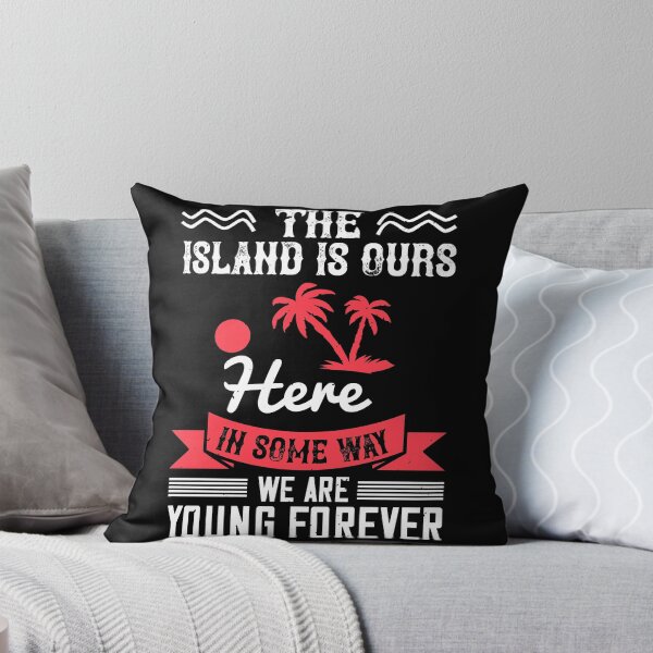 Item preview, The Island Is Ours. Here, in Some Way, We Are Young Forever - Summer 2020 designed and sold by shop4fun.