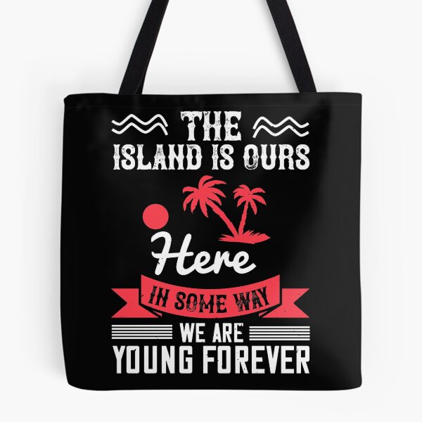 Item preview, The Island Is Ours. Here, in Some Way, We Are Young Forever - Summer 2020 designed and sold by shop4fun.