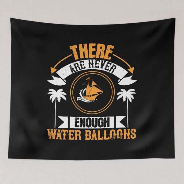 Item preview, There Are Never Enough Water Balloons - Summer 2020 designed and sold by shop4fun.