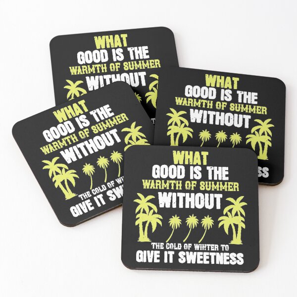 Item preview, What good is the warmth of summer, without the cold of winter to give it sweetness - Summer 2020 designed and sold by shop4fun.