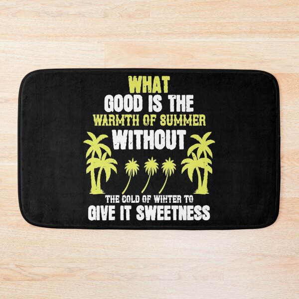Item preview, What good is the warmth of summer, without the cold of winter to give it sweetness - Summer 2020 designed and sold by shop4fun.
