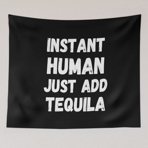 Item preview, Instant Human Just Add Tequila designed and sold by CatMonkStudios.