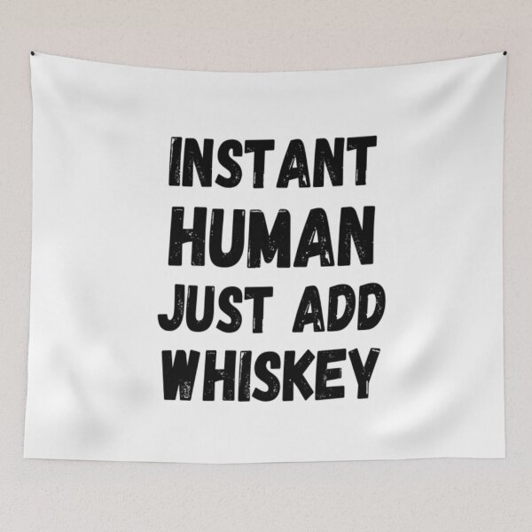 Item preview, Instant Human Just Add Whiskey designed and sold by CatMonkStudios.