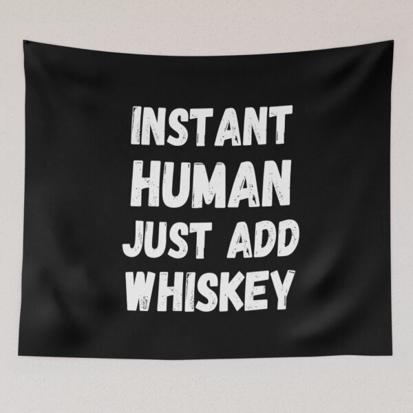 Item preview, Instant Human Just Add Whiskey designed and sold by CatMonkStudios.