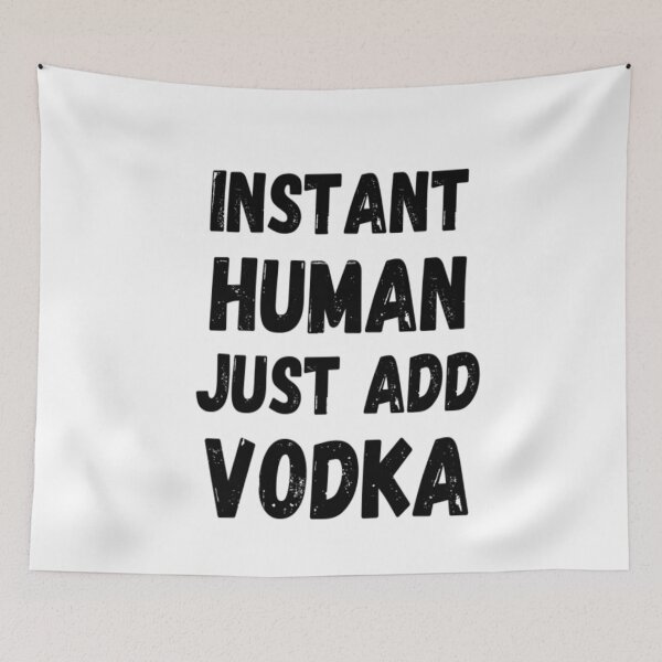 Item preview, Instant Human Just Add Vodka designed and sold by CatMonkStudios.