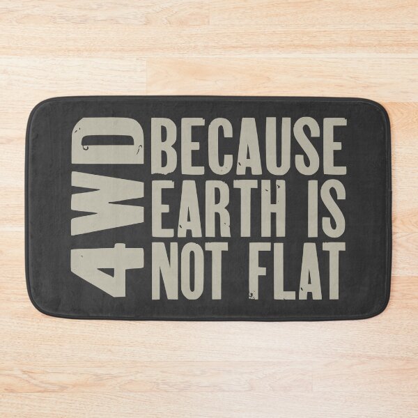Item preview, 4WD, Because Earth is Not Flat designed and sold by AndrewY.