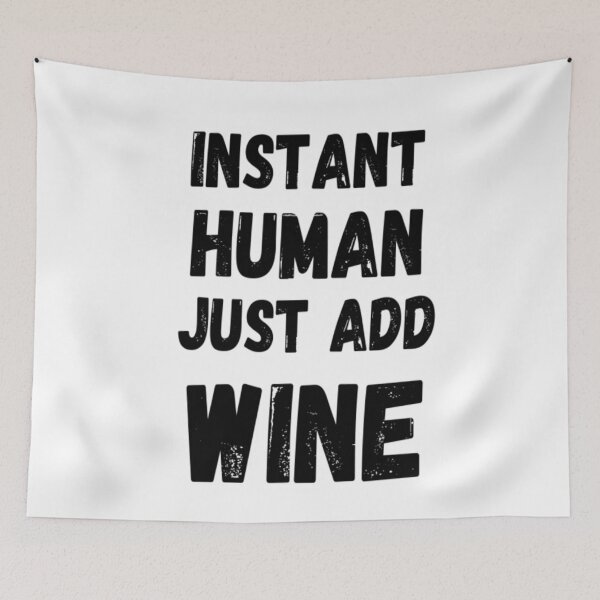 Item preview, Instant Human Just Add Wine designed and sold by CatMonkStudios.