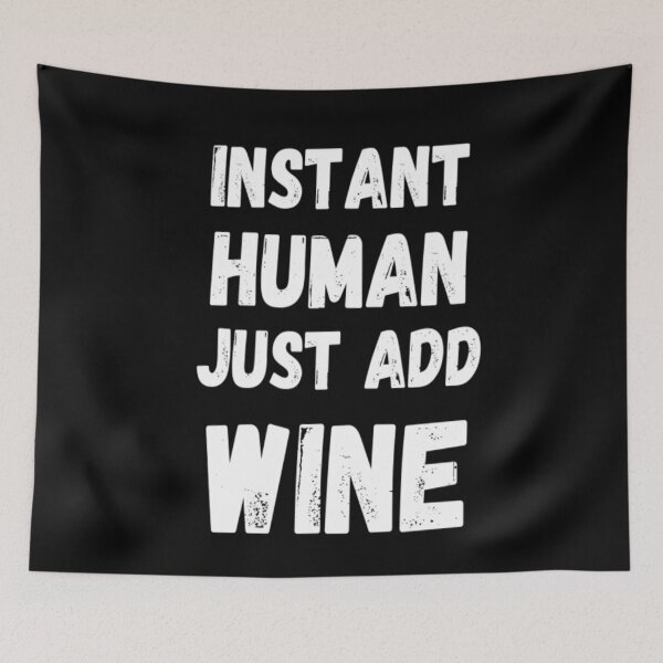 Item preview, Instant Human Just Add Wine designed and sold by CatMonkStudios.