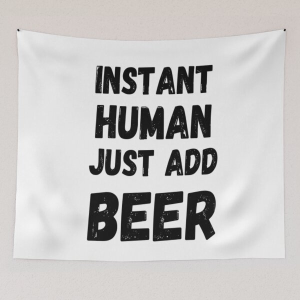 Item preview, Instant Human Just Add Beer designed and sold by CatMonkStudios.