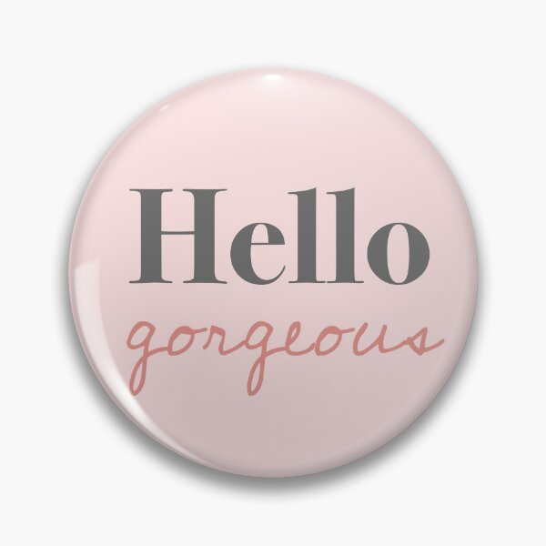 Item preview, Hello Gorgeous - Cute Sayings - Pink designed and sold by Flip & Flop.
